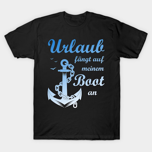 Boot Urlaub fängt auf meinem Boot an T-Shirt by HBfunshirts